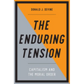 The Enduring Tension: Capitalism and the Moral Order - Hardcover