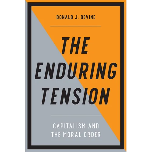 The Enduring Tension: Capitalism and the Moral Order - Hardcover