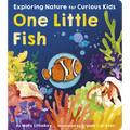One Little Fish: Exploring Nature for Curious Kids - Board Book