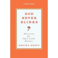 God Never Blinks: 50 Lessons for Life's Little Detours - Paperback