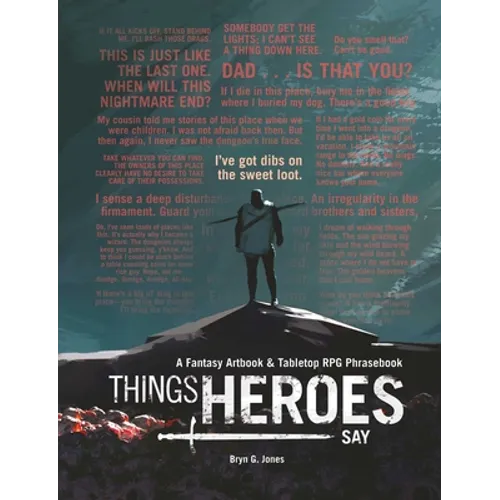 Things Heroes Say: A Fantasy Artbook & Phrasebook - Hardcover