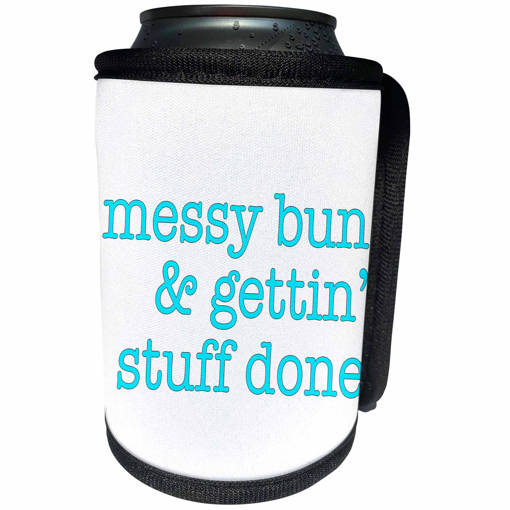 3dRose EvaDane - Funny Sayings - Messy Bun And Getting Stuff Done Aqua - Can Cooler Bottle Wrap (cc_306090)