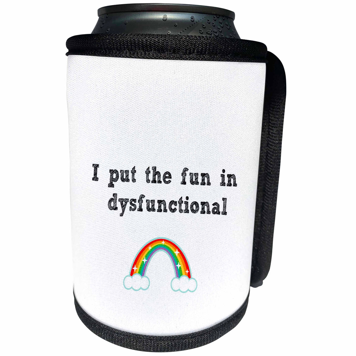 3dRose Nicole R - Quote - Image of I Put The Fun In Dysfunctional - Can Cooler Bottle Wrap (cc_309513)