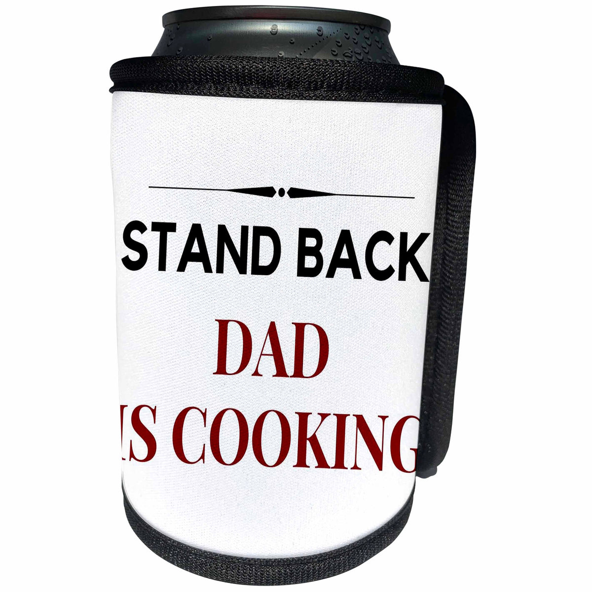 3dRose Text of Stand Back Dad is Cooking - Can Cooler Bottle Wrap (cc-383509)