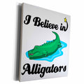 3dRose I Believe In Alligators - Museum Grade Canvas Wrap (cw_104717)