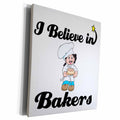 3dRose I Believe In Bakers - Museum Grade Canvas Wrap (cw_104759)