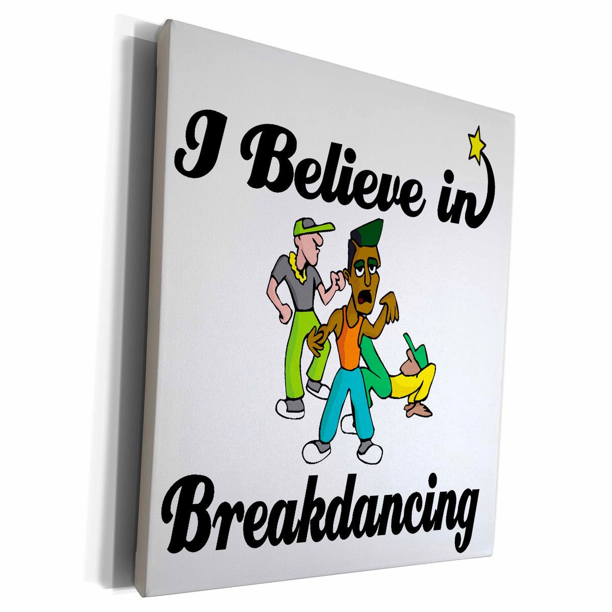 3dRose I Believe In Breakdancing - Museum Grade Canvas Wrap (cw_104871)