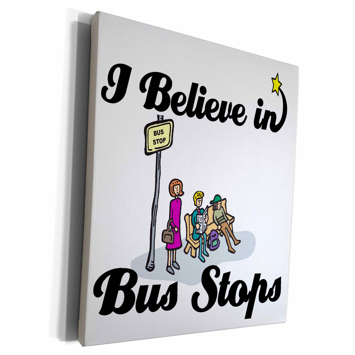3dRose I Believe In Bus Stops - Museum Grade Canvas Wrap (cw_104909)