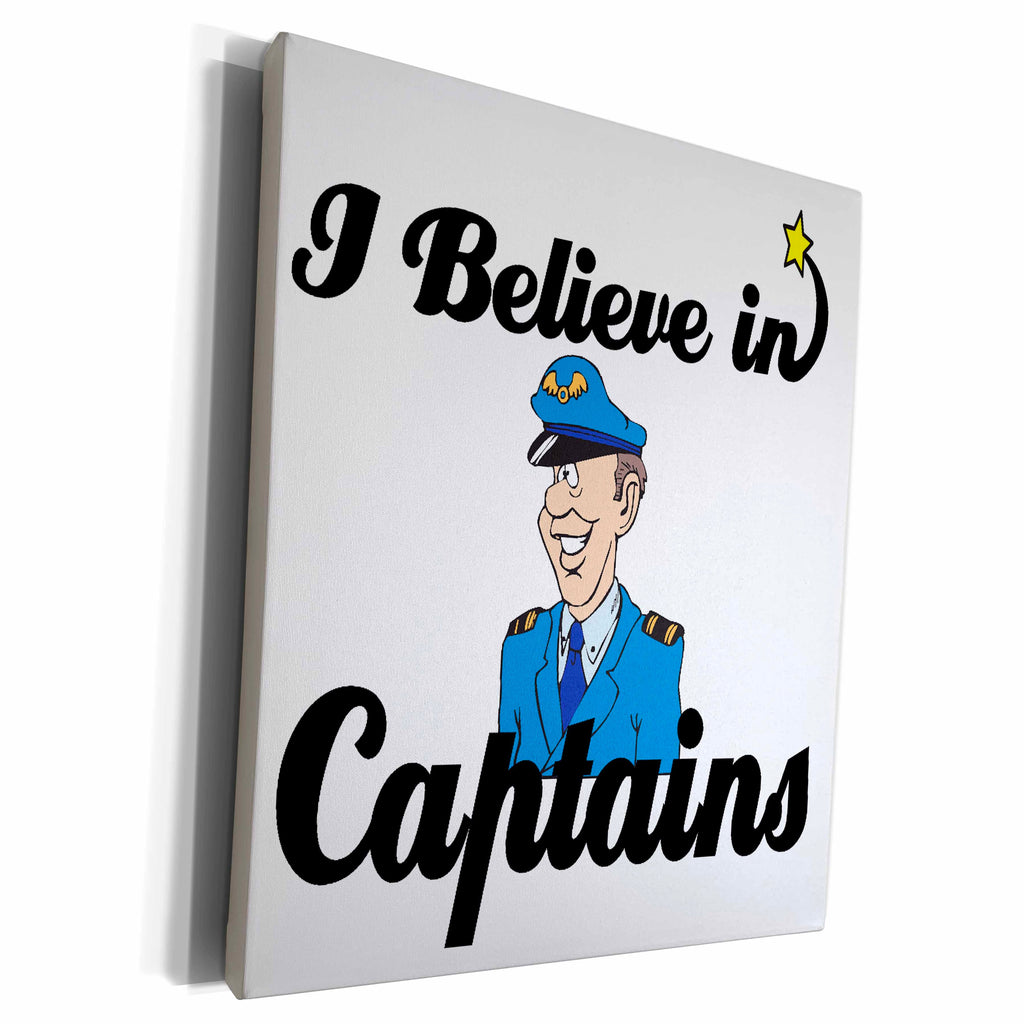 3dRose I Believe In Captains - Museum Grade Canvas Wrap (cw_104943)