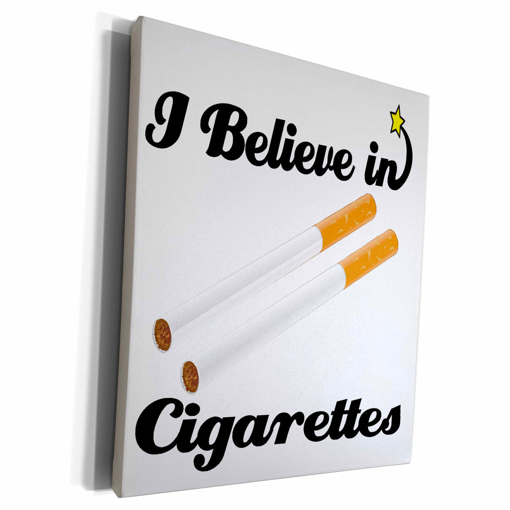 3dRose I Believe In Cigarettes - Museum Grade Canvas Wrap (cw_105041)