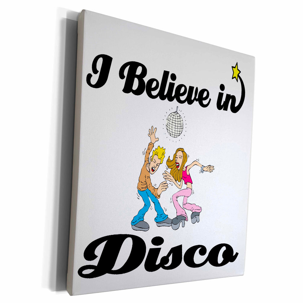 3dRose I Believe In Disco - Museum Grade Canvas Wrap (cw_105105)