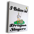 3dRose I Believe In Dragon Slayers - Museum Grade Canvas Wrap (cw_105120)