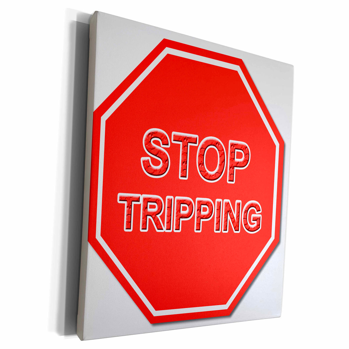 3dRose Signs - Stop Tripping - Museum Grade Canvas Wrap (cw_1270)
