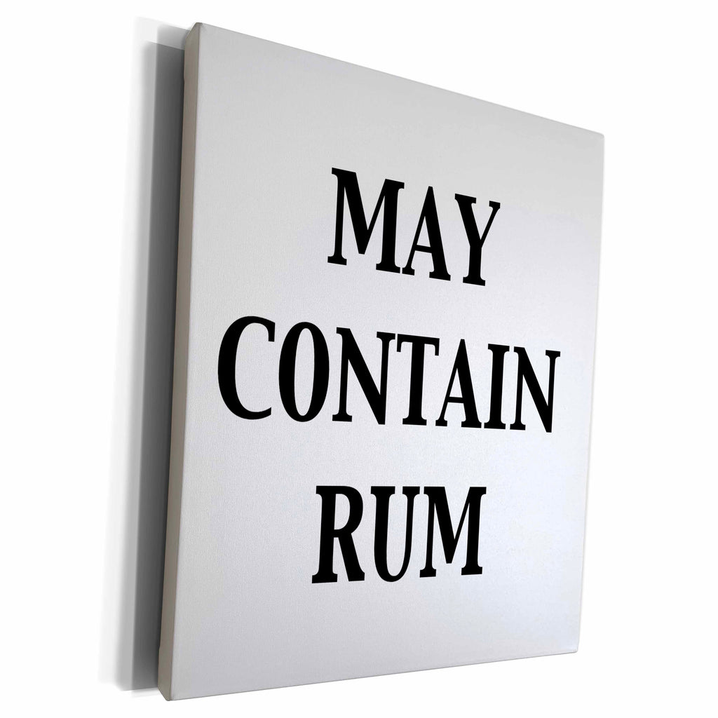 3dRose EvaDane - Funny Quotes - May Contain Rum - Museum Grade Canvas Wrap (cw_149795)