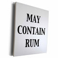 3dRose EvaDane - Funny Quotes - May Contain Rum - Museum Grade Canvas Wrap (cw_149795)