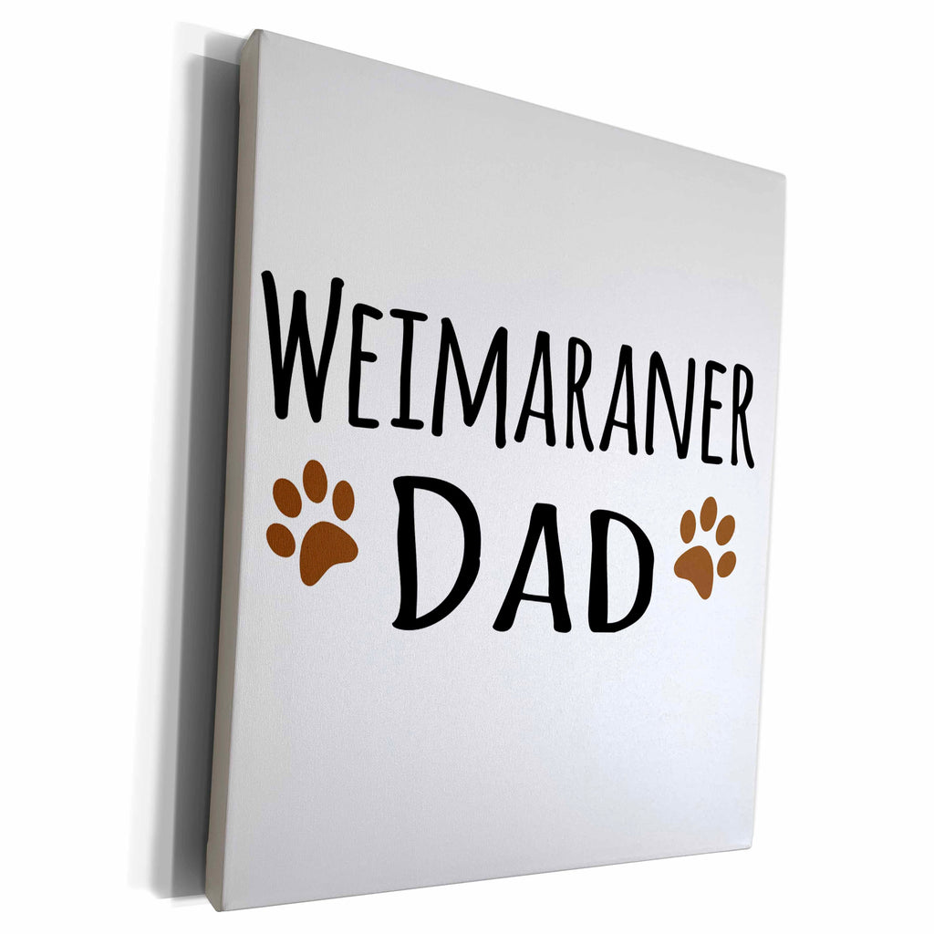 3dRose Weimaraner Dog Dad - Doggie by breed - muddy brown... - Museum Grade Canvas Wrap (cw_154001)