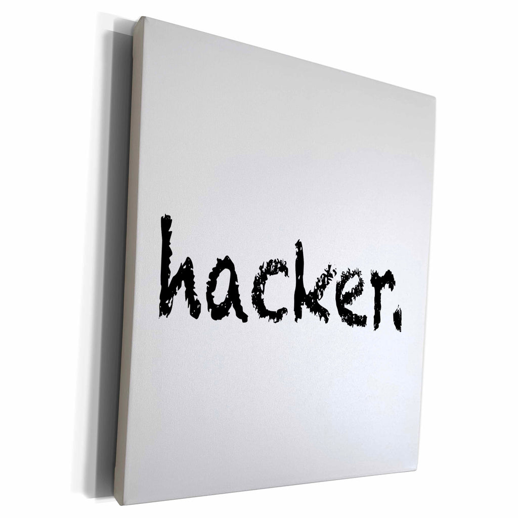 3dRose EvaDane - Funny Quotes - hacker - Museum Grade Canvas Wrap (cw_161073)