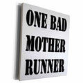 3dRose EvaDane - Funny Quotes - One bad mother runner - Museum Grade Canvas Wrap (cw_161096)
