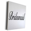 3dRose EvaDane - Quotes - Bridesmaid, Black - Museum Grade Canvas Wrap (cw_161142)