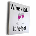 3dRose EvaDane - Funny Quotes - Wine a bit it helps - Museum Grade Canvas Wrap (cw_161151)