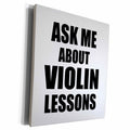 3dRose Ask me about Violin lessons self-promotion... - Museum Grade Canvas Wrap (cw_161904)