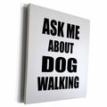 3dRose Ask me about Dog Walking - walker work promoting... - Museum Grade Canvas Wrap (cw_161920)