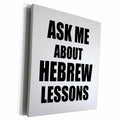 3dRose Ask me about Hebrew Lessons - advertising language... - Museum Grade Canvas Wrap (cw_161922)