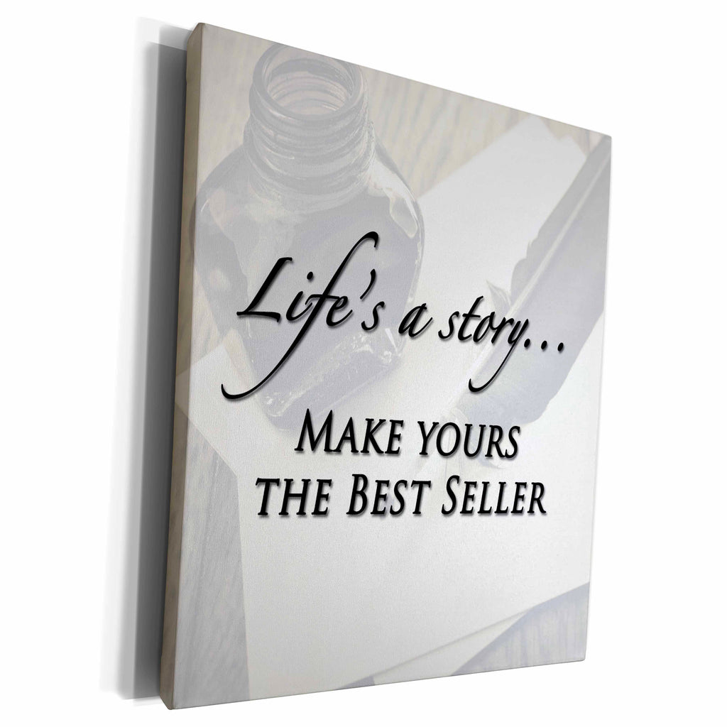 Museum Grade Canvas Wrap - Lifes a Story, Make Yours the Expression - 3dRose Collection