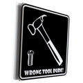 3dRose WRONG TOOL DUDE hammer black sign 1 - Museum Grade Canvas Wrap (cw_16907)