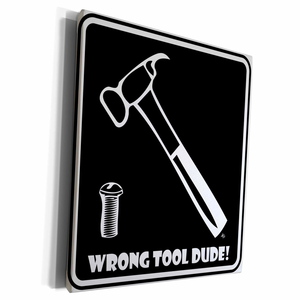 3dRose WRONG TOOL DUDE hammer black sign 1 - Museum Grade Canvas Wrap (cw_16907)