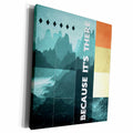 3dRose Because Its There - inspirational text design with... - Museum Grade Canvas Wrap (cw_173732)