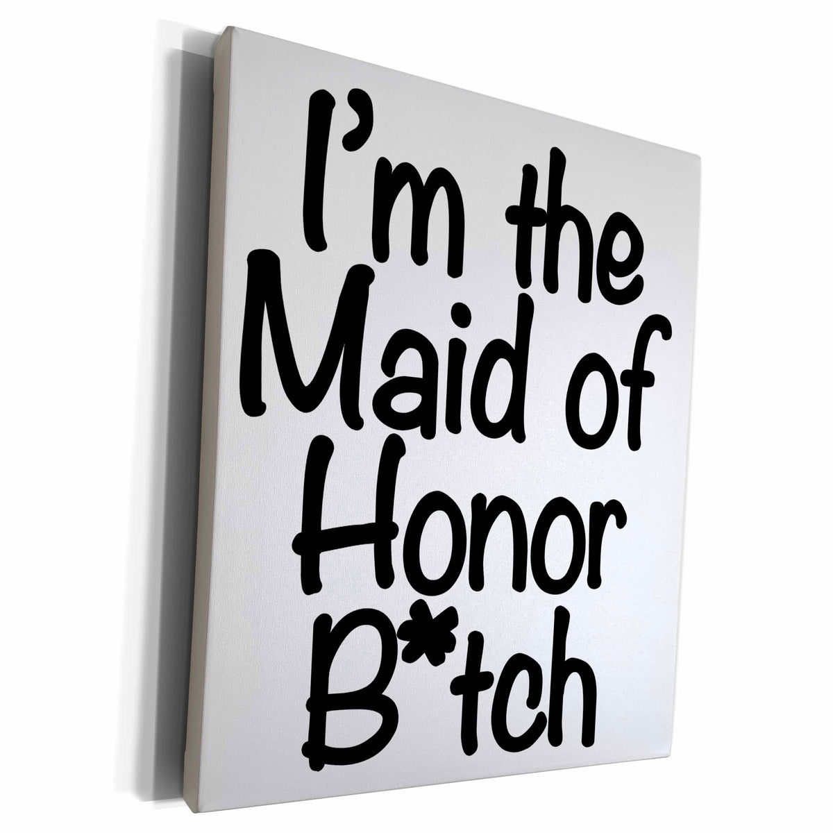 3dRose Im the maid of honor btch, Black - Museum Grade Canvas Wrap (cw_178115)