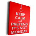 3dRose Keep calm and pretend its not Monday - Museum Grade Canvas Wrap (cw_178665)