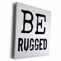 3dRose BE rugged, white background - Museum Grade Canvas Wrap (cw_180119)