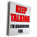 3dRose Keep talking Im diagnosing you. Red and black. - Museum Grade Canvas Wrap (cw_186232)