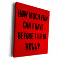 3dRose how much fun before hell, black letters on red... - Museum Grade Canvas Wrap (cw_192419)