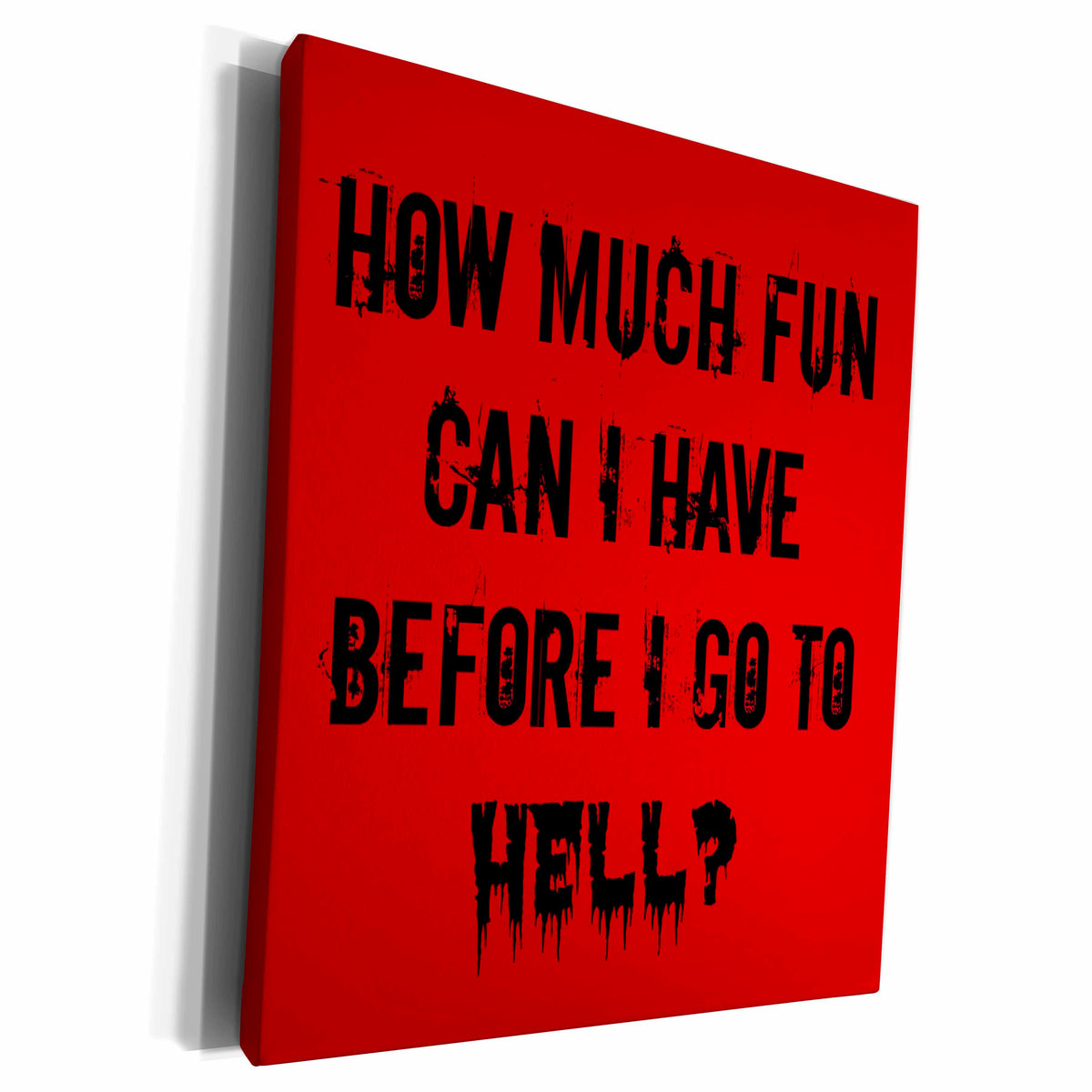 3dRose how much fun before hell, black letters on red... - Museum Grade Canvas Wrap (cw_192419)