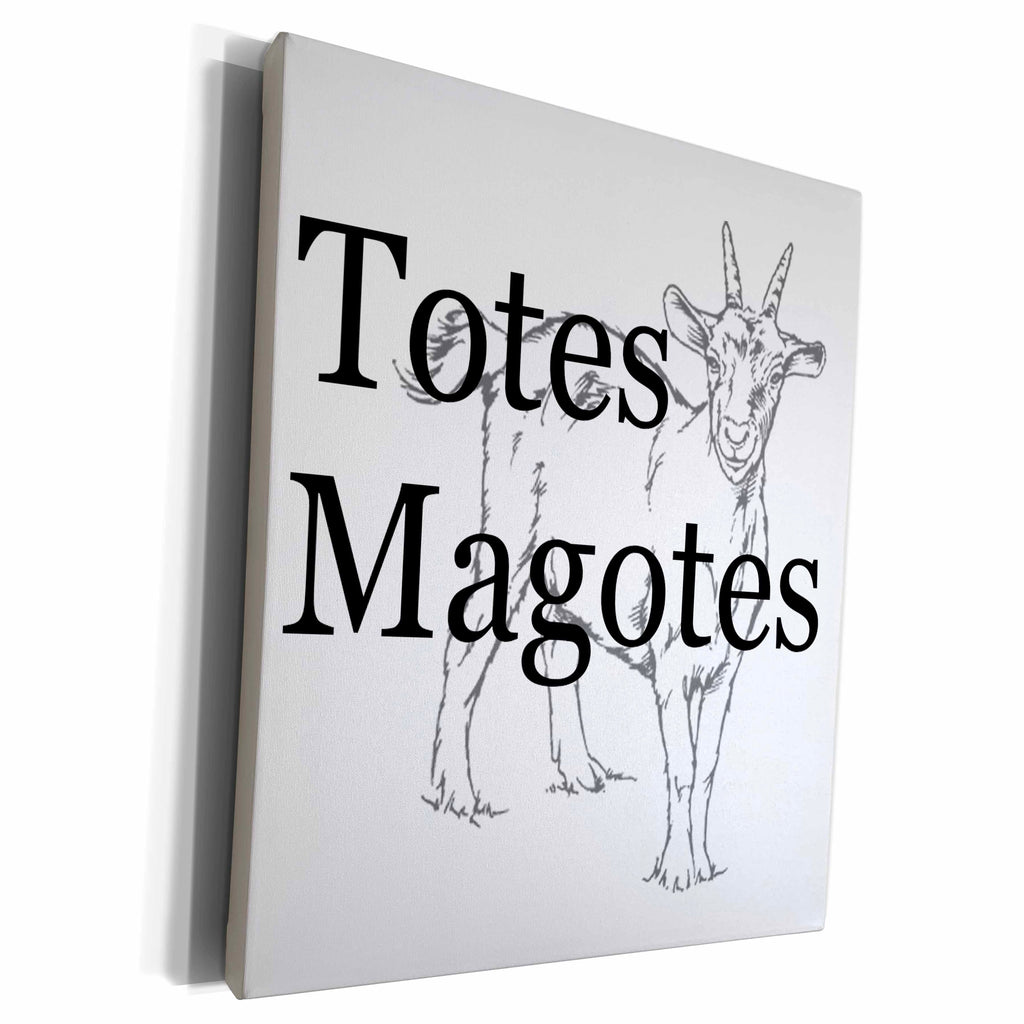 3dRose EvaDane - Funny Quotes - Totes magotes. Black. - Museum Grade Canvas Wrap (cw_193245)