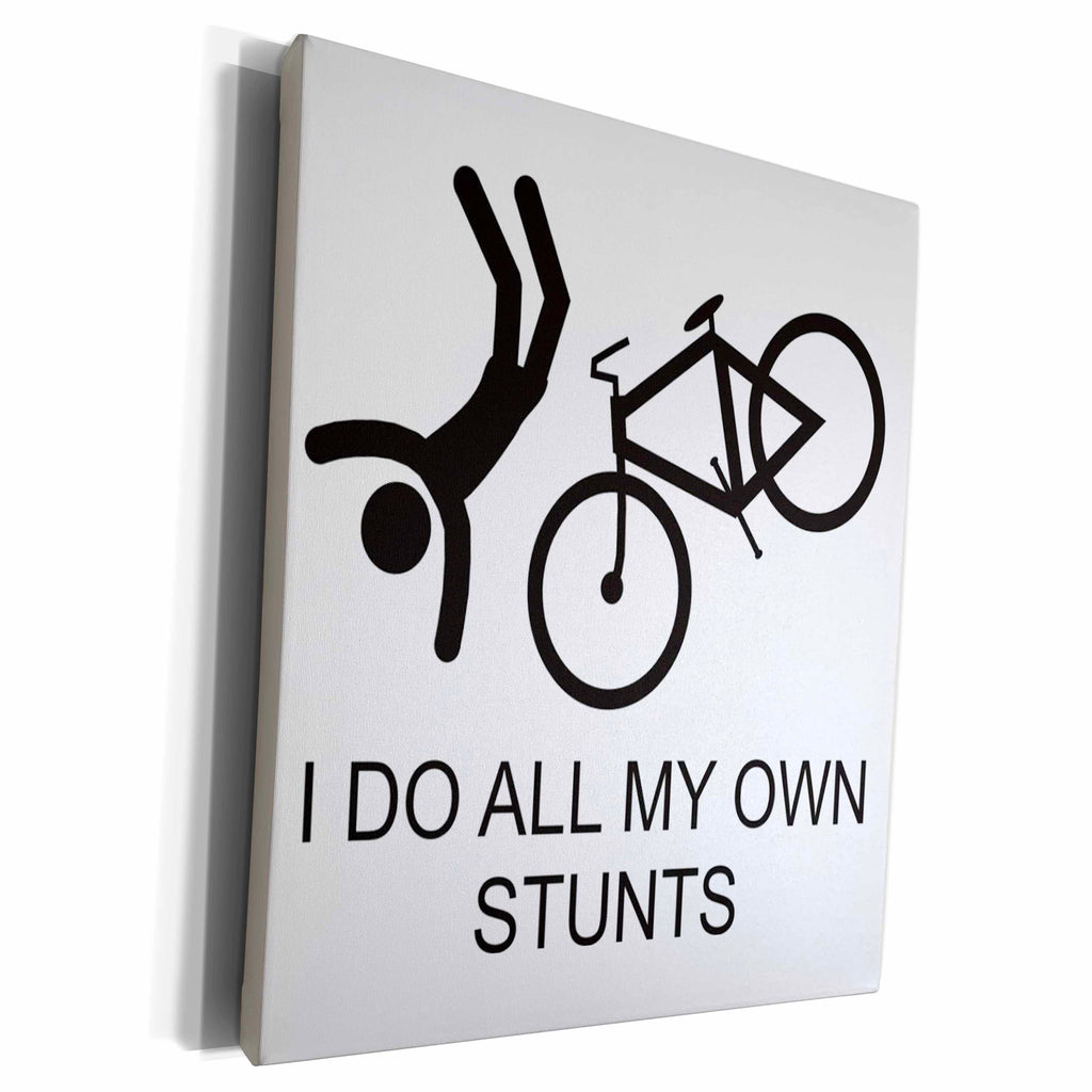 3dRose EvaDane - Quotes - I do all my own stunts. - Museum Grade Canvas Wrap (cw_193260)