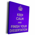 3dRose Keep calm and finish your dissertation. Purple. - Museum Grade Canvas Wrap (cw_193306)
