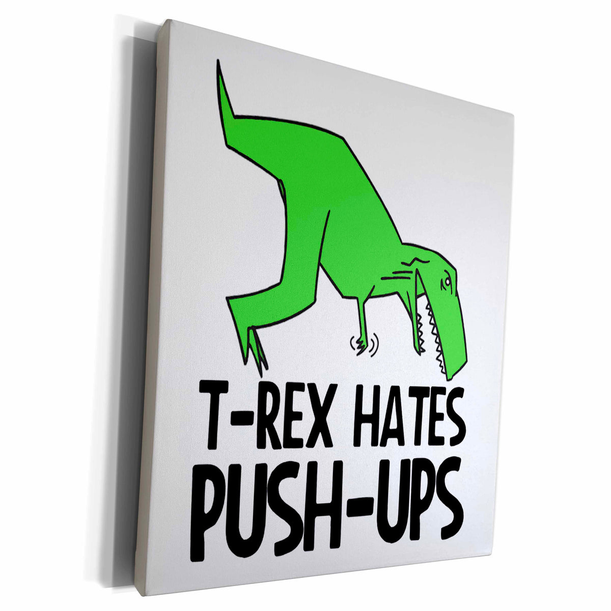 3dRose EvaDane - Funny Quotes - T Rex hates push ups, Museum Grade Canvas Wrap (cw_193328)