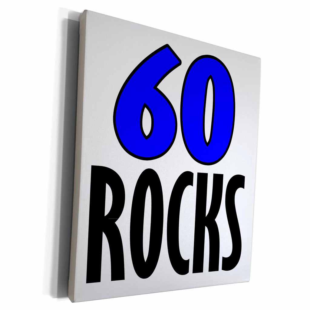 3dRose EvaDane - Funny Quotes - 60 Rocks. Blue. - Museum Grade Canvas Wrap (cw_193365)
