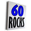 3dRose EvaDane - Funny Quotes - 60 Rocks. Blue. - Museum Grade Canvas Wrap (cw_193365)