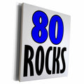 3dRose EvaDane - Funny Quotes - 80 Rocks. Blue. - Museum Grade Canvas Wrap (cw_193369)