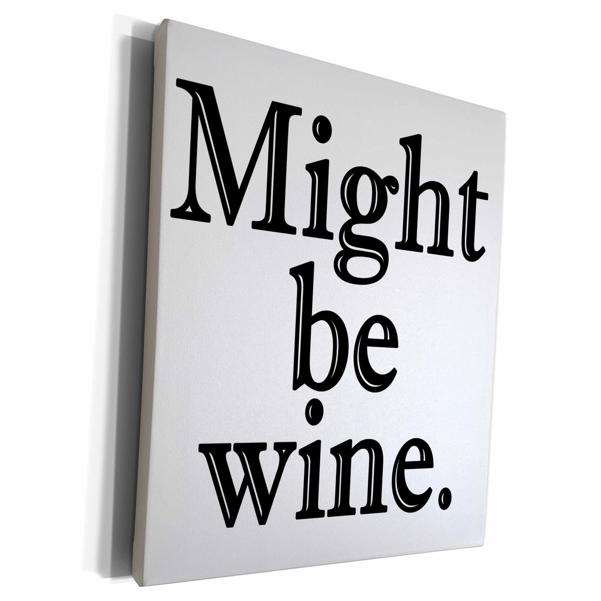 3dRose EvaDane - Funny Quotes - Might be wine. Black. - Museum Grade Canvas Wrap (cw_193442)