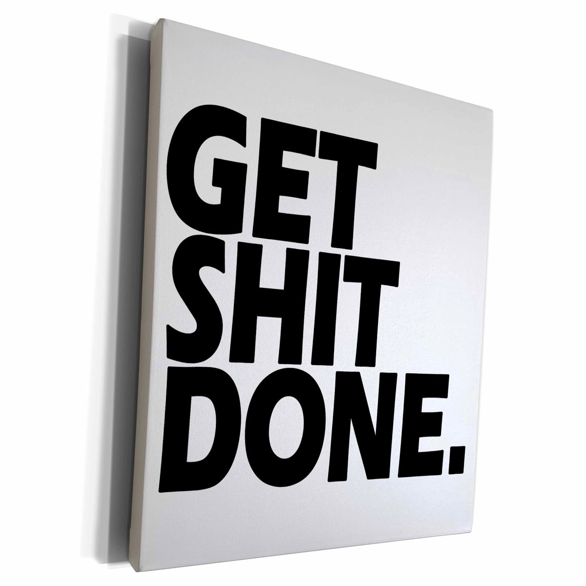3dRose EvaDane - Funny Quotes - Get shit done. White. - Museum Grade Canvas Wrap (cw_193459)