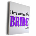 3dRose EvaDane - Quotes - Here comes the bride. Purple. - Museum Grade Canvas Wrap (cw_193515)