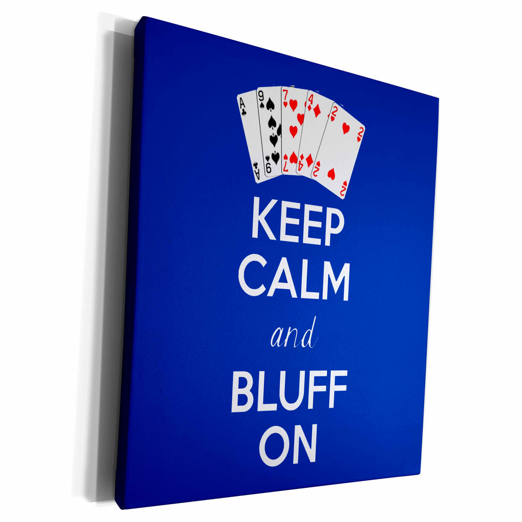 3dRose EvaDane - Funny Quotes - Keep calm and bluff on. Navy. - Museum Grade Canvas Wrap (cw_193623)