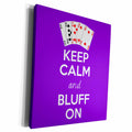 3dRose Keep calm and bluff on. Purple. - Museum Grade Canvas Wrap (cw_193625)