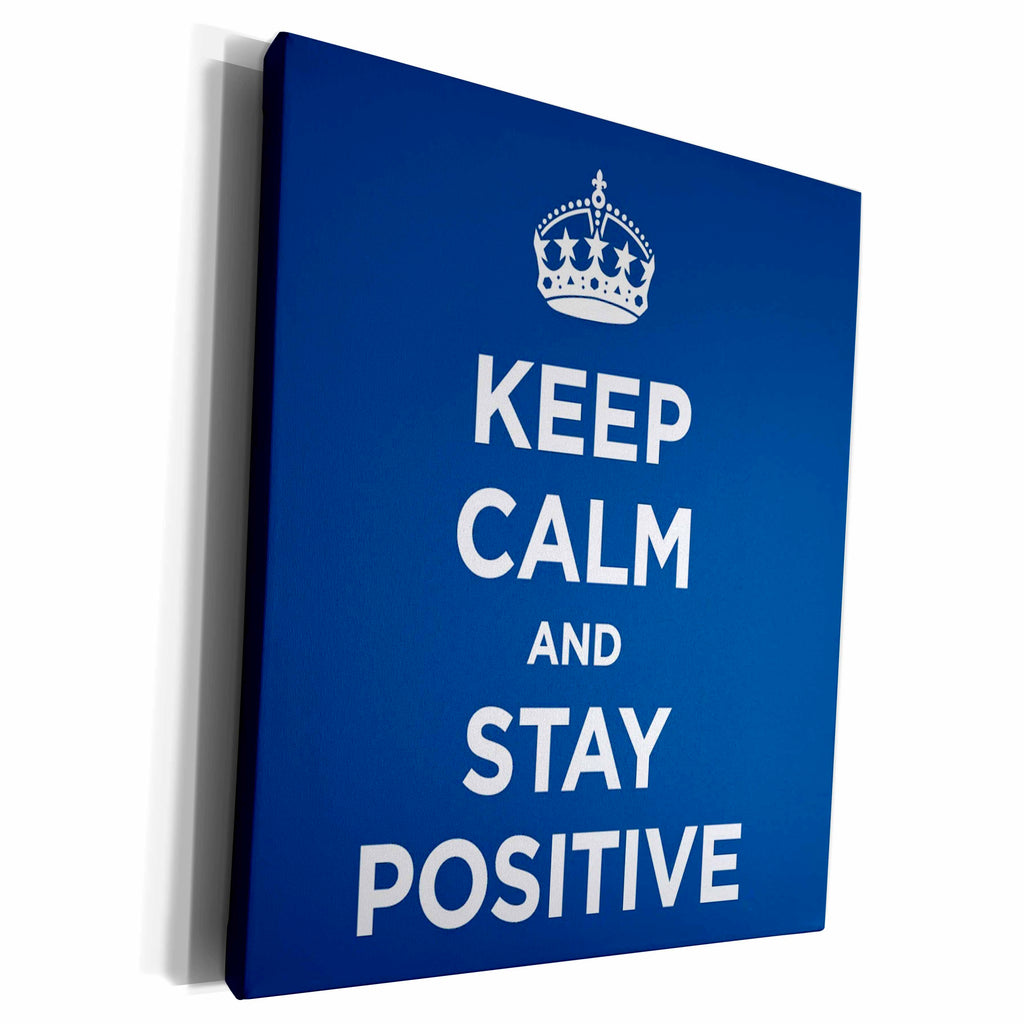 3dRose EvaDane - Quotes - Keep calm and stay positive. Navy. - Museum Grade Canvas Wrap (cw_194342)